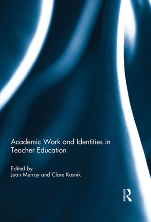 Cover of the book Academic Work and Identities in Teacher Education by , Taylor and Francis