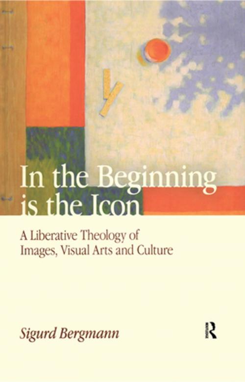 Cover of the book In the Beginning is the Icon by Sigurd Bergmann, Taylor and Francis