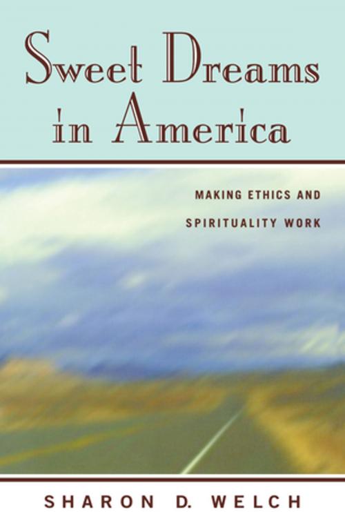 Cover of the book Sweet Dreams in America by Sharon D. Welch, Taylor and Francis