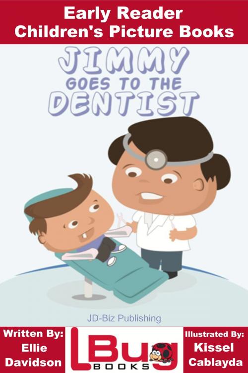 Cover of the book Jimmy Goes to the Dentist: Early Reader - Children's Picture Books by Ellie Davidson, Kissel Cablayda, Mendon Cottage Books