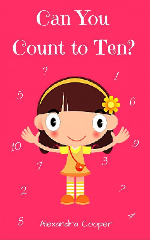 Cover of the book Can You Count to Ten? by Alexandra Cooper, Alexandra Cooper
