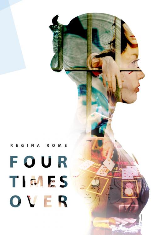 Cover of the book Four Times Over by Regina Rome, Regina Rome