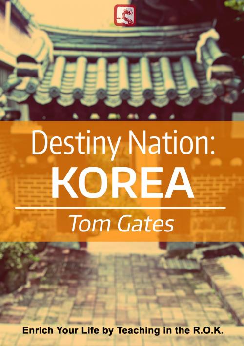 Cover of the book Destiny Nation: Korea by Tom Gates, Tom Gates
