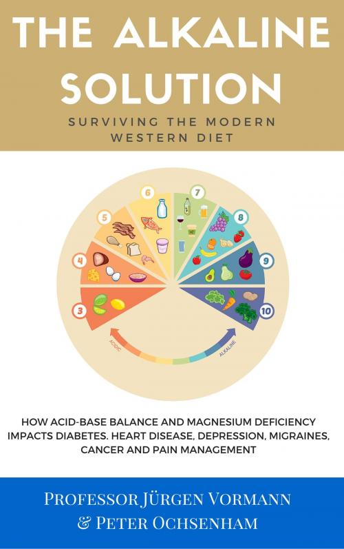 Cover of the book The Alkaline Solution: Survive the Modern Western Diet by Peter Ochsenham, Prof. Jurgen Vormann, Peter Ochsenham