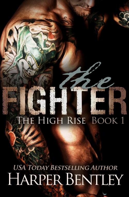 Cover of the book The Fighter (The High Rise, Book 1) by Harper Bentley, Harper Bentley