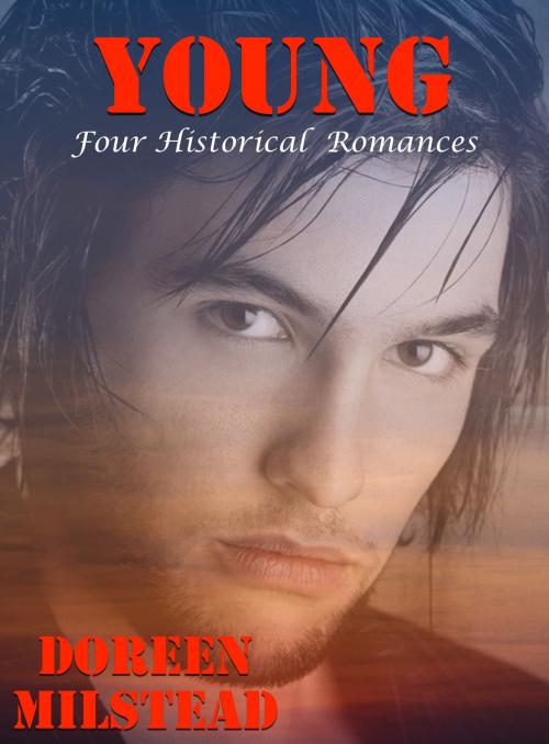 Cover of the book Young: Four Historical Romances by Doreen Milstead, Susan Hart