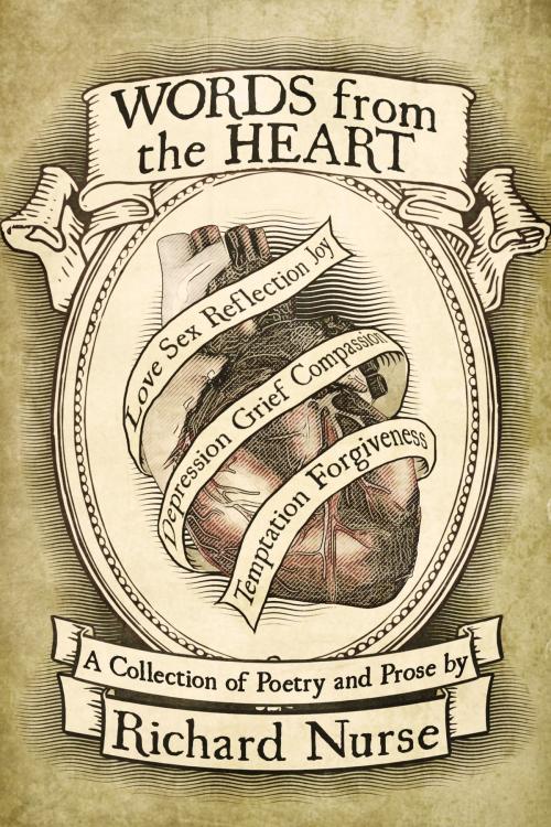 Cover of the book Words from the Heart by Richard Nurse, Nursesnook&Books