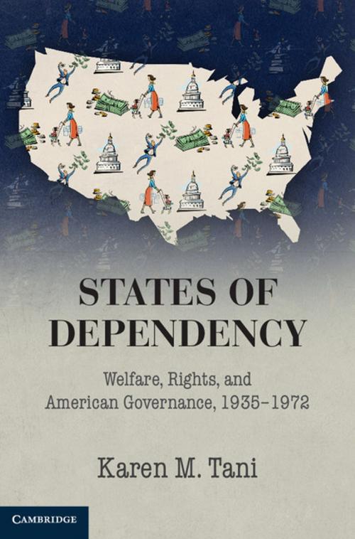 Cover of the book States of Dependency by Karen M. Tani, Cambridge University Press