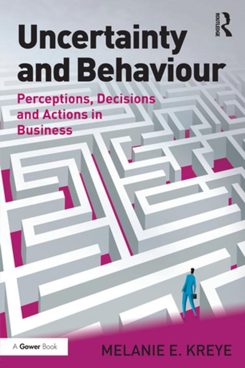 Cover of the book Uncertainty and Behaviour by Melanie E. Kreye, Taylor and Francis