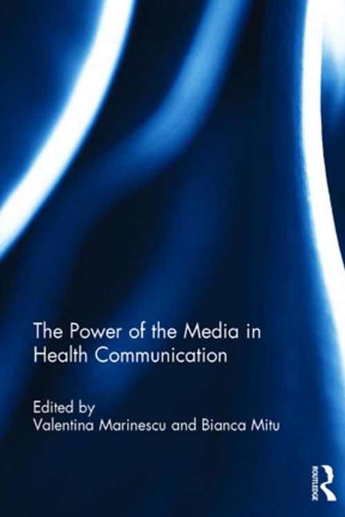 Cover of the book The Power of the Media in Health Communication by Valentina Marinescu, Bianca Mitu, Taylor and Francis