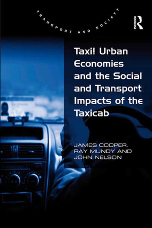 Cover of the book Taxi! Urban Economies and the Social and Transport Impacts of the Taxicab by James Cooper, Ray Mundy, Taylor and Francis