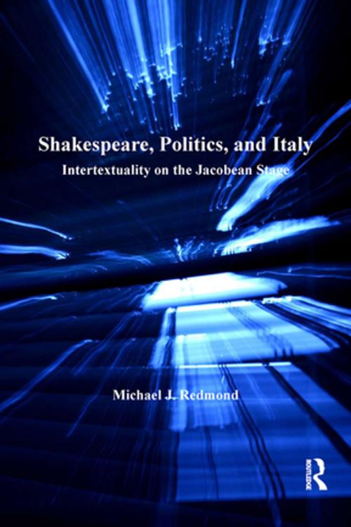 Cover of the book Shakespeare, Politics, and Italy by Michael J. Redmond, Taylor and Francis
