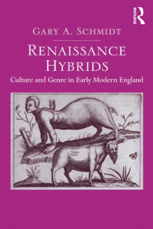 Cover of the book Renaissance Hybrids by Gary A. Schmidt, Taylor and Francis