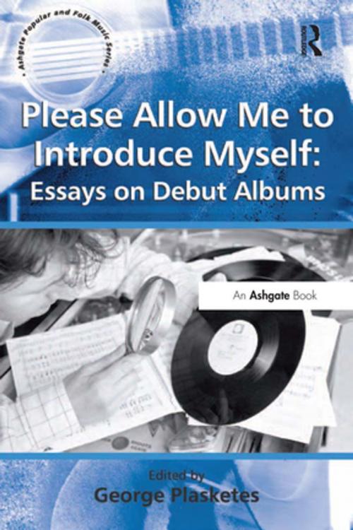 Cover of the book Please Allow Me to Introduce Myself: Essays on Debut Albums by , Taylor and Francis