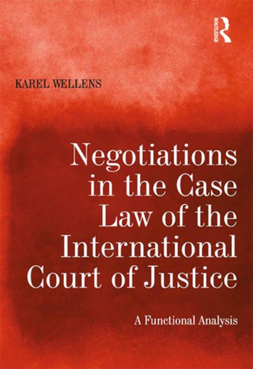 Cover of the book Negotiations in the Case Law of the International Court of Justice by Karel Wellens, Taylor and Francis