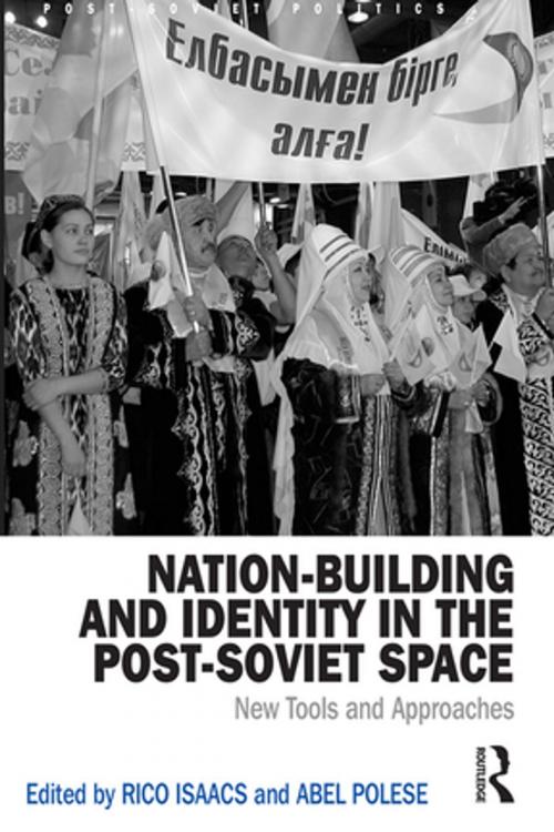 Cover of the book Nation-Building and Identity in the Post-Soviet Space by Rico Isaacs, Abel Polese, Taylor and Francis