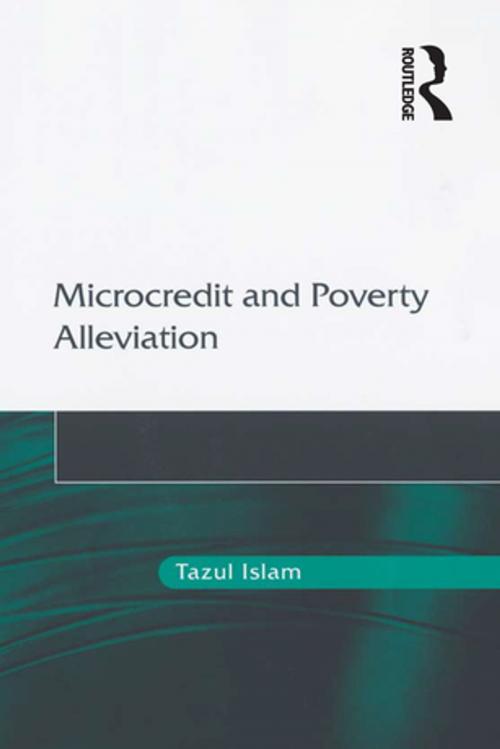 Cover of the book Microcredit and Poverty Alleviation by Tazul Islam, Taylor and Francis