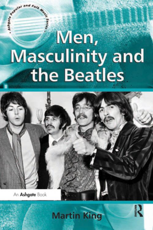 Cover of the book Men, Masculinity and the Beatles by Martin King, Taylor and Francis