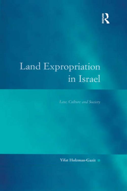 Cover of the book Land Expropriation in Israel by Yifat Holzman-Gazit, Taylor and Francis