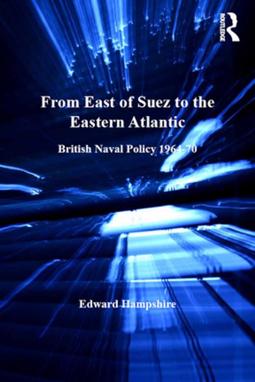 Cover of the book From East of Suez to the Eastern Atlantic by Edward Hampshire, Taylor and Francis