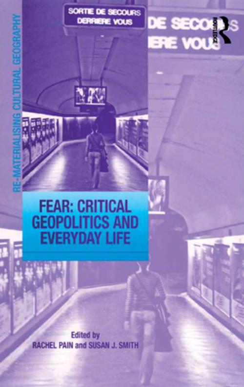 Cover of the book Fear: Critical Geopolitics and Everyday Life by Susan J. Smith, Taylor and Francis