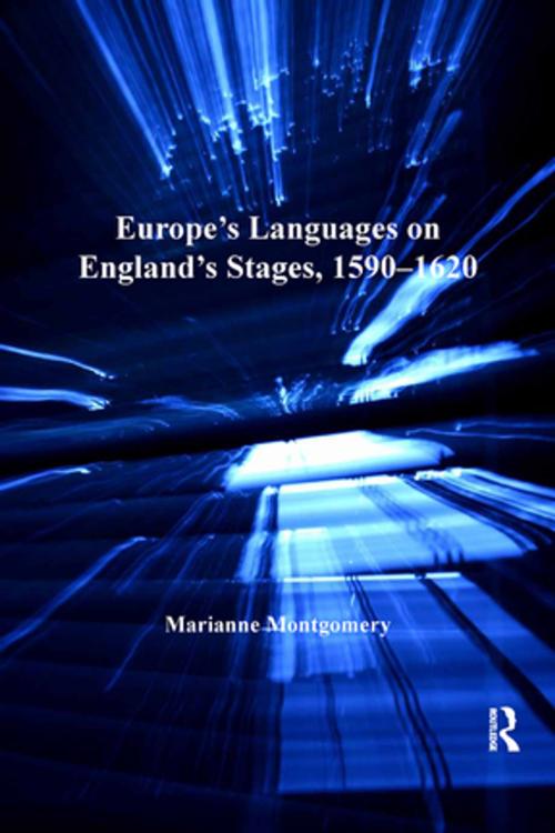 Cover of the book Europe's Languages on England's Stages, 1590–1620 by Marianne Montgomery, Taylor and Francis