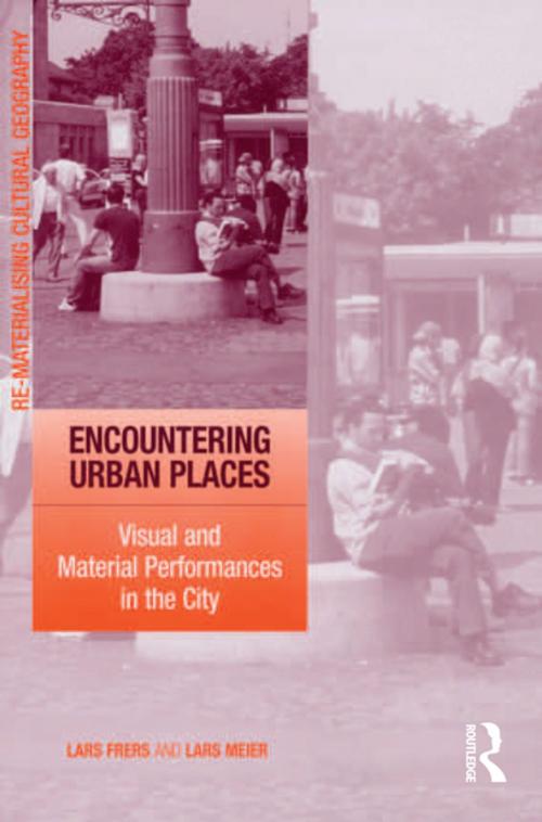 Cover of the book Encountering Urban Places by Lars Frers, Taylor and Francis