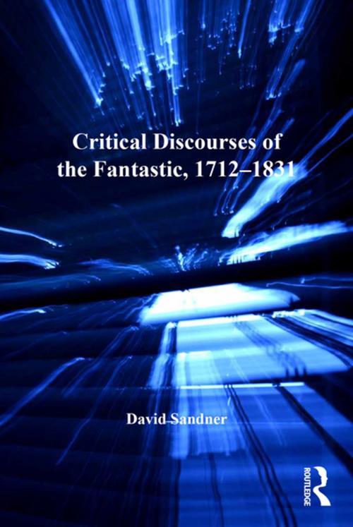 Cover of the book Critical Discourses of the Fantastic, 1712-1831 by David Sandner, Taylor and Francis