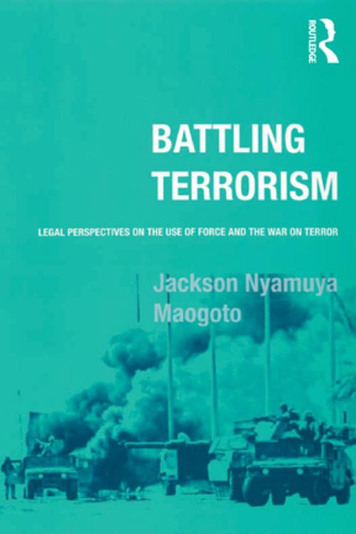 Cover of the book Battling Terrorism by Jackson Nyamuya Maogoto, Taylor and Francis