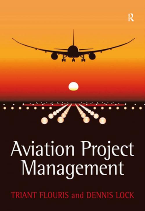 Cover of the book Aviation Project Management by Triant G. Flouris, Dennis Lock, Taylor and Francis