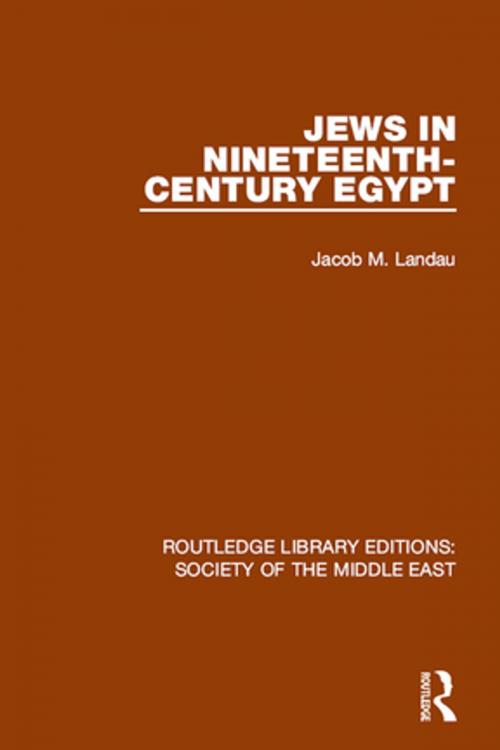 Cover of the book Jews in Nineteenth-Century Egypt by Jacob M. Landau, Taylor and Francis