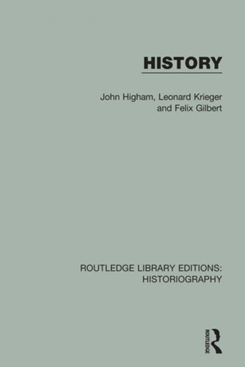 Cover of the book History by John Higham, Leonard Krieger, Felix Gilbert, Taylor and Francis