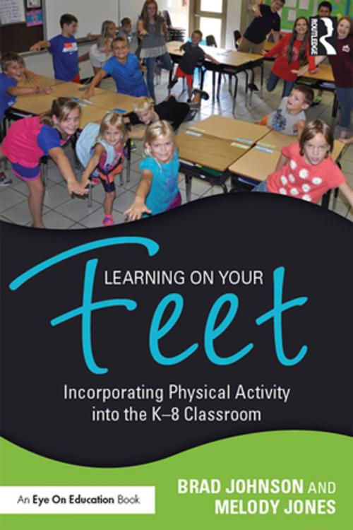 Cover of the book Learning on Your Feet by Brad Johnson, Melody Jones, Taylor and Francis