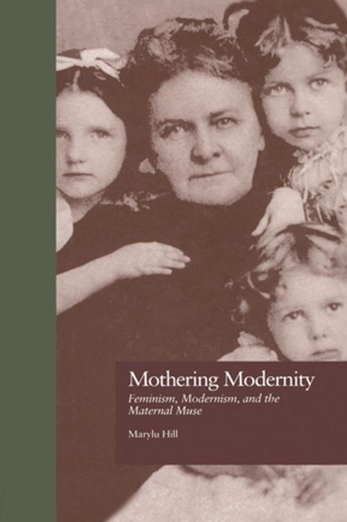 Cover of the book Mothering Modernity by Marylu Hill, Taylor and Francis