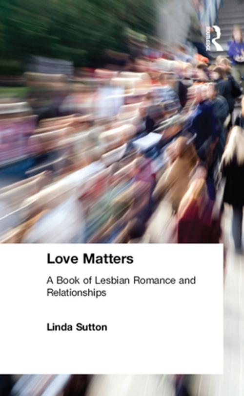 Cover of the book Love Matters by Ellen Cole, Esther D Rothblum, Linda Sutton, Taylor and Francis