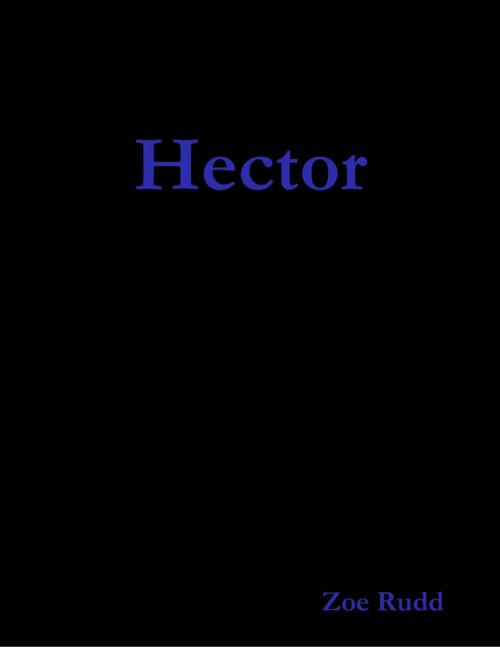 Cover of the book Hector by Zoe Rudd, Lulu.com