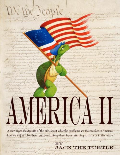 Cover of the book America II by Jack The Turtle, Lulu.com