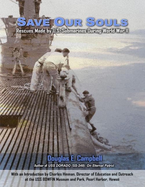 Cover of the book Save Our Souls: Rescues Made By U.S. Submarines During WWII by Douglas E. Campbell, Lulu.com