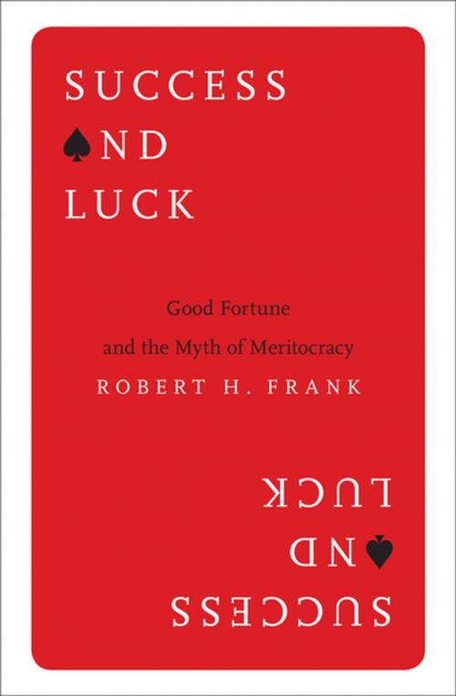 Cover of the book Success and Luck by Robert H. Frank, Princeton University Press