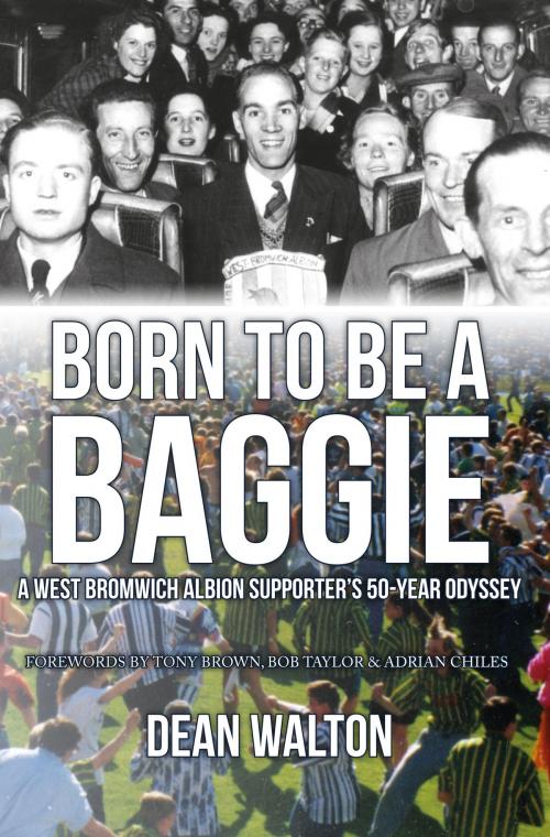 Cover of the book Born to be a Baggie by Dean Walton, Amberley Publishing