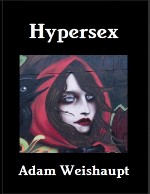 Cover of the book Hypersex by Adam Weishaupt, Lulu.com