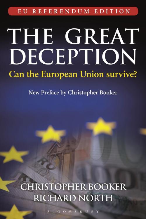 Cover of the book The Great Deception by Dr Richard North, Mr Christopher Booker, Bloomsbury Publishing