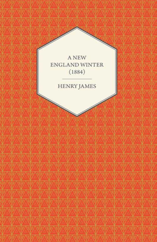 Cover of the book A New England Winter (1884) by Henry James, Read Books Ltd.