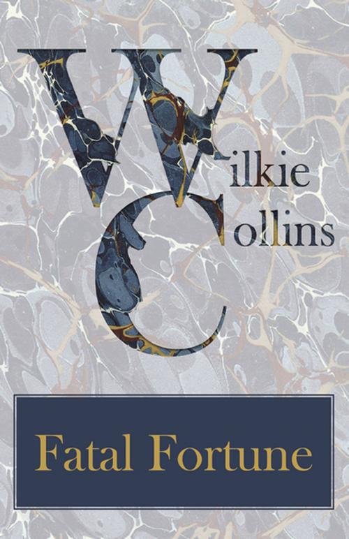 Cover of the book Fatal Fortune by Wilkie Collins, Read Books Ltd.