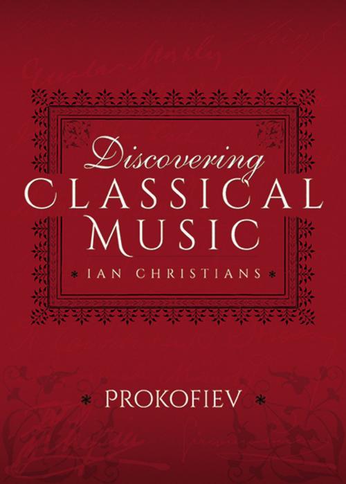 Cover of the book Discovering Classical Music: Prokofiev by Ian Christians, Sir Charles Groves CBE, Pen and Sword