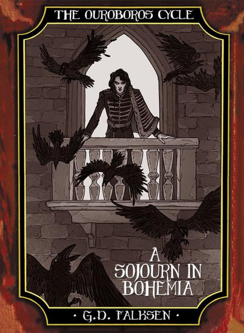 Cover of the book The Ouroboros Cycle, Book 4: A Sojourn in Bohemia by G.D. Falksen, Wildside Press LLC