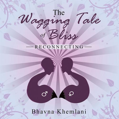 Cover of the book The Wagging Tale of Bliss by Bhavna Khemlani, Partridge Publishing Singapore