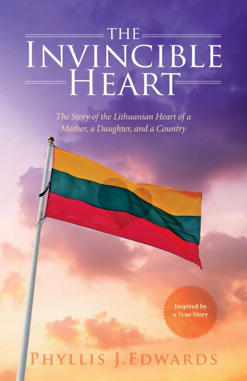 Cover of the book The Invincible Heart by Phyllis J. Edwards, BookBaby