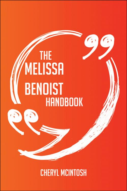 Cover of the book The Melissa Benoist Handbook - Everything You Need To Know About Melissa Benoist by Cheryl Mcintosh, Emereo Publishing