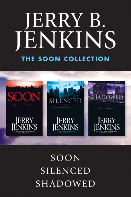 Cover of the book The Soon Collection: Soon / Silenced / Shadowed by Jerry B. Jenkins, Tyndale House Publishers, Inc.